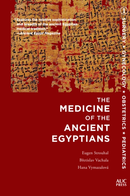The Medicine of the Ancient Egyptians 1 : Surgery, Gynecology, Obstetrics, and Pediatrics, Paperback / softback Book