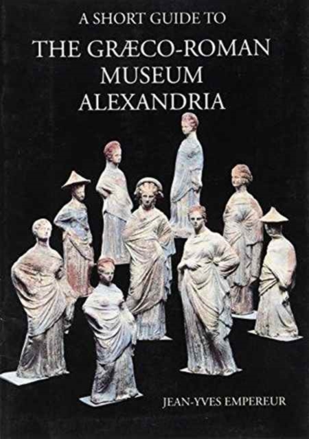 A Short Guide to the Graeco-Roman Museum, Alexandria, Book Book