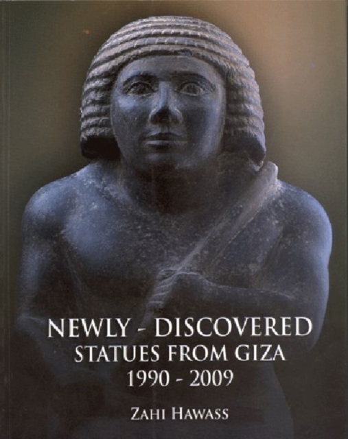 Newly-Discovered Statues from Giza, 1990-2009, Paperback / softback Book
