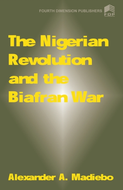 The Nigerian Revolution and the Biafran War, Paperback / softback Book