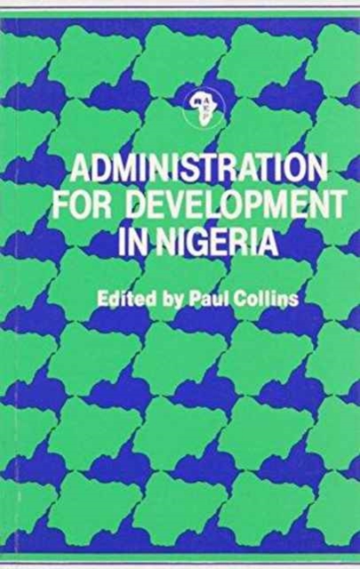 Administration for Development in Nigeria : Introduction and Readings, Paperback / softback Book