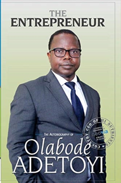 The Entrepreneur : An Autobiography of Prince Olabode Adetoyi, Paperback / softback Book