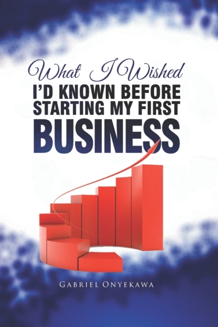 What I Wished I'd Known Before Starting My First Business, Paperback / softback Book