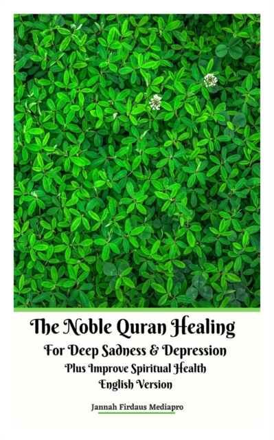 The Noble Quran Healing For Deep Sadness & Depression Plus Improve Spiritual Health English Version, Sheet music Book