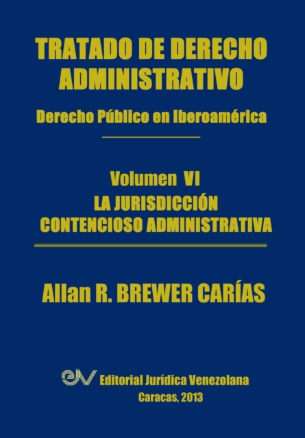 Tratado de Derecho Administrativo. Tomo VI. La Jurisdiccion Contencioso Administrativa, Paperback / softback Book