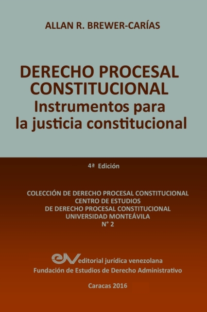 Derecho Procesal Constitucional. Instrumentos Para La Justicia Constitucional, Paperback / softback Book