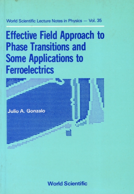 Effective Field Approach To Phase Transitions And Some Applications To Ferroelectrics, Paperback / softback Book