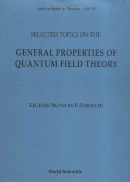 Selected Topics On The General Properties Of Quantum Field Theory: Lecture Notes, Hardback Book