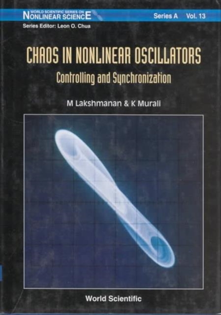 Chaos In Nonlinear Oscillators: Controlling And Synchronization, Hardback Book