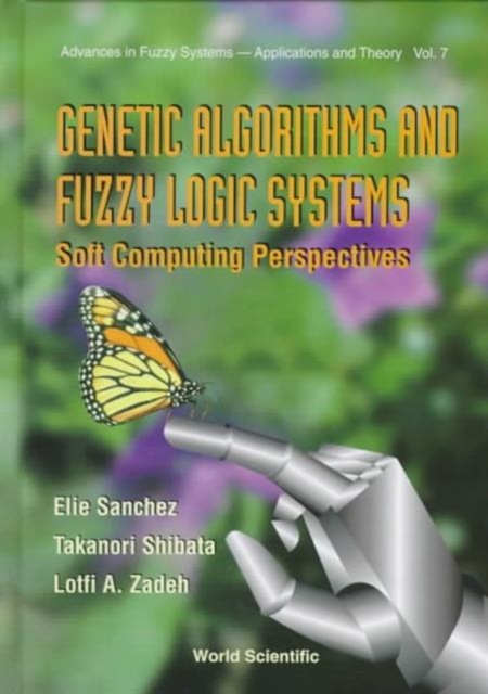 Genetic Algorithms And Fuzzy Logic Systems Soft Computing Perspectives, Hardback Book