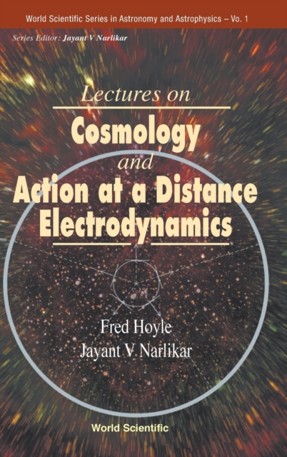 Lectures On Cosmology And Action-at-a-distance Electrodynamics, Hardback Book