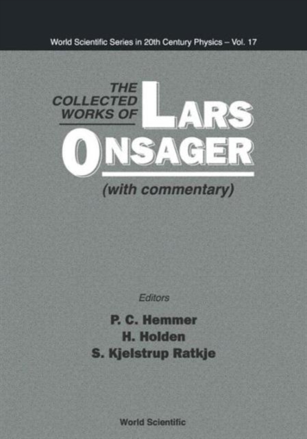 Collected Works Of Lars Onsager, The (With Commentary), Hardback Book