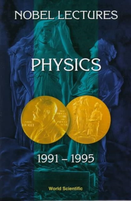 Nobel Lectures In Physics, Vol 7 (1991-1995), Hardback Book