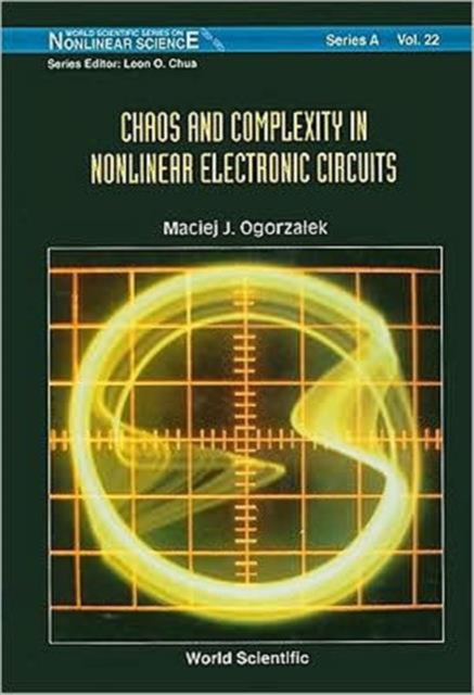 Chaos And Complexity In Nonlinear Electronic Circuits, Hardback Book