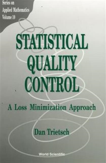 Statistical Quality Control: A Loss Minimization Approach, Hardback Book
