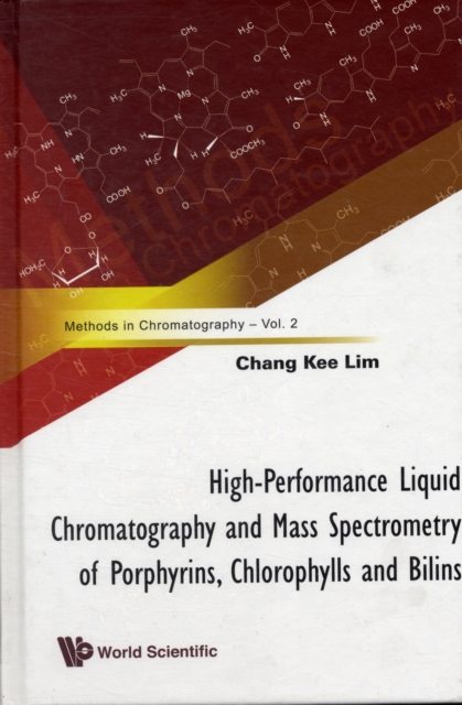 High-performance Liquid Chromatography And Mass Spectrometry Of Porphyrins, Chlorophylls And Bilins, Hardback Book