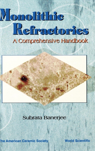 Monolithic Refractories : A Comprehensive Handbook, Hardback Book