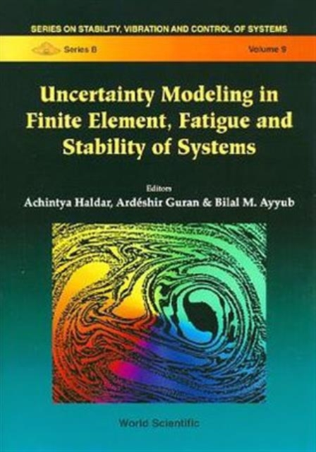 Uncertainty Modeling In Finite Element, Fatigue And Stability Of Systems, Hardback Book