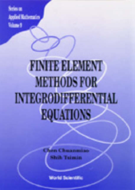 Finite Element Methods For Integrodifferential Equations, Hardback Book