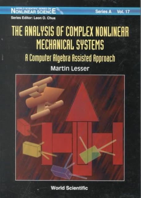 Analysis Of Complex Nonlinear Mechanical Systems, The: A Computer Algebra Assisted Approach (With Diskette Of Maple Programming), Paperback / softback Book