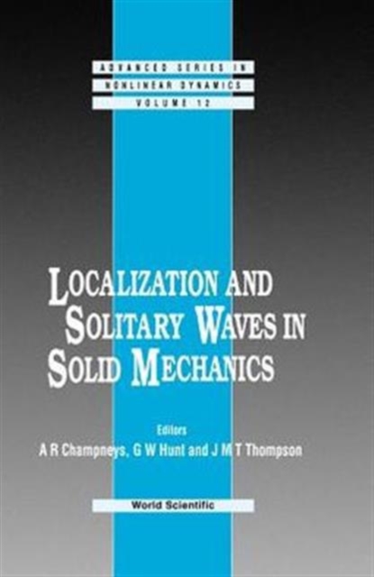 Localization And Solitary Waves In Solid Mechanics, Hardback Book