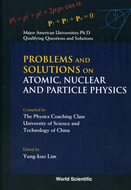 Problems And Solutions On Atomic, Nuclear And Particle Physics, Paperback / softback Book