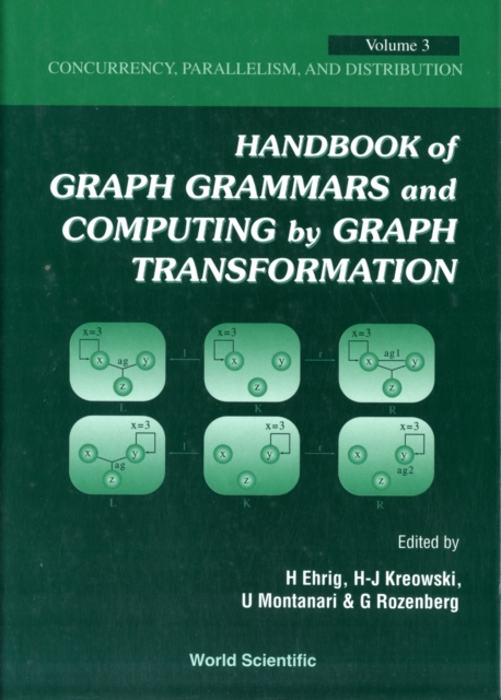 Handbook Of Graph Grammars And Computing By Graph Transformation - Volume 3: Concurrency, Parallelism, And Distribution, Hardback Book