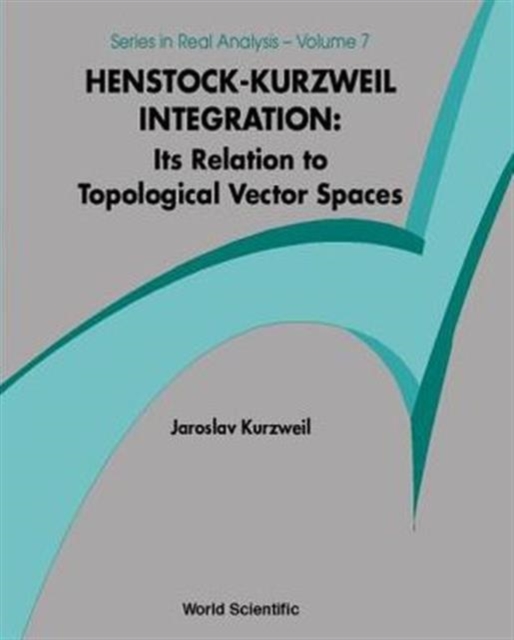 Henstock-kurzweil Integration: Its Relation To Topological Vector Spaces, Hardback Book