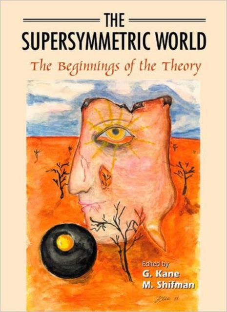 Supersymmetric World - The Beginning Of The Theory, The, Paperback / softback Book