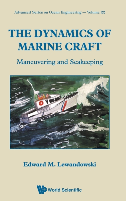 Dynamics Of Marine Craft, The: Maneuvering And Seakeeping, Hardback Book