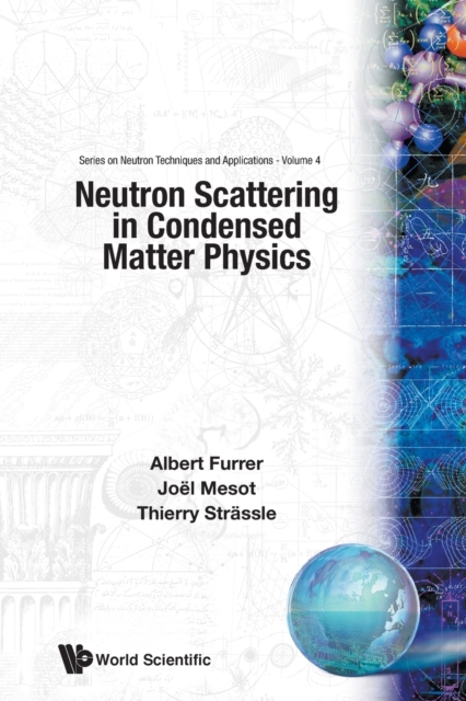 Neutron Scattering In Condensed Matter Physics, Paperback / softback Book