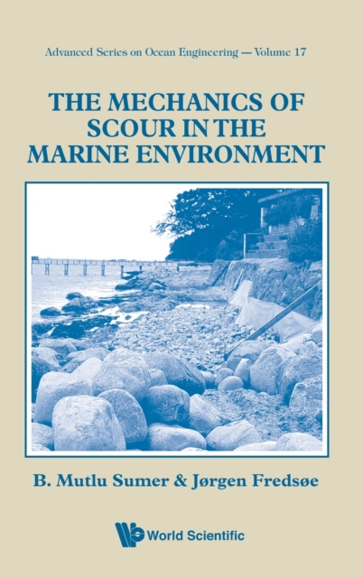 Mechanics Of Scour In The Marine Environment, The, Hardback Book