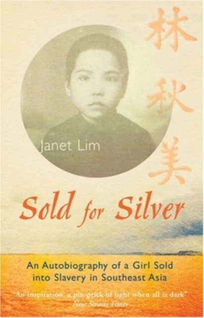 Sold for Silver : An Autobiography of a Girl Sold into Slavery in Southeast Asia, Paperback / softback Book