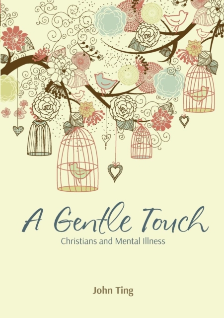 A Gentle Touch : Christians and Mental Illness, Paperback / softback Book