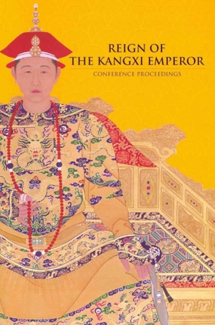 Reign of The Kangxi Emperor, Paperback / softback Book