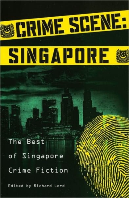 Crime Scene: Singapore : The Best of Singapore Crime Fiction, Paperback / softback Book