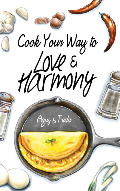 Cook Your Way to Love & Harmony, Hardback Book