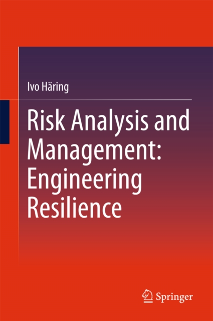 Risk Analysis and Management: Engineering Resilience, PDF eBook