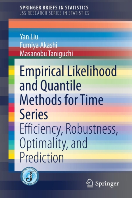 Empirical Likelihood and Quantile Methods for Time Series : Efficiency, Robustness, Optimality, and Prediction, Paperback / softback Book