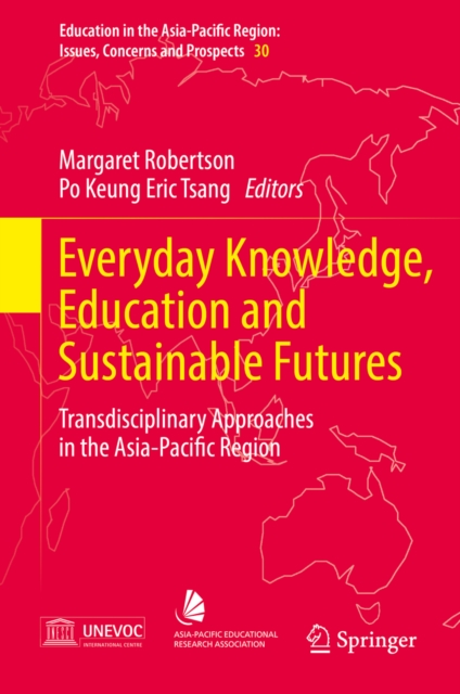 Everyday Knowledge, Education and Sustainable Futures : Transdisciplinary Approaches in the Asia-Pacific Region, PDF eBook