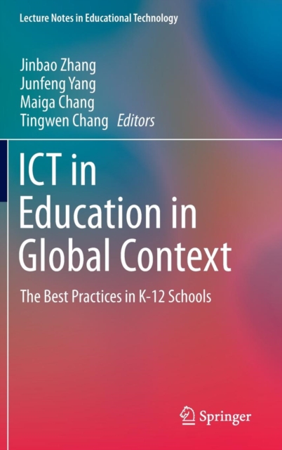 ICT in Education in Global Context : The Best Practices in K-12 Schools, Hardback Book