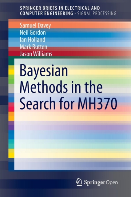 Bayesian Methods in the Search for MH370, Paperback / softback Book