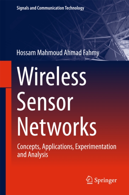 Wireless Sensor Networks : Concepts, Applications, Experimentation and Analysis, PDF eBook