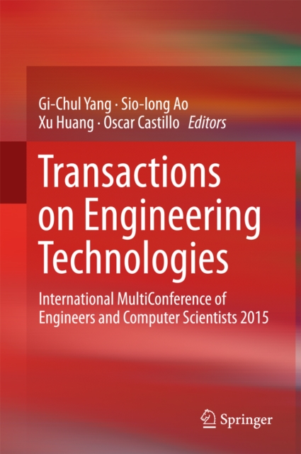 Transactions on Engineering Technologies : International MultiConference of Engineers and Computer Scientists 2015, PDF eBook