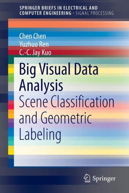 Big Visual Data Analysis : Scene Classification and Geometric Labeling, Paperback / softback Book