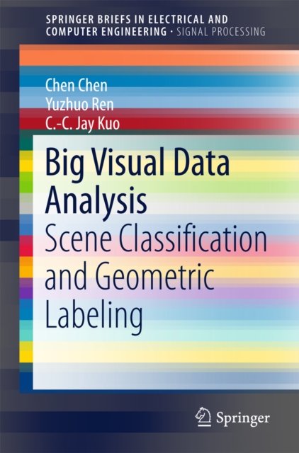 Big Visual Data Analysis : Scene Classification and Geometric Labeling, PDF eBook