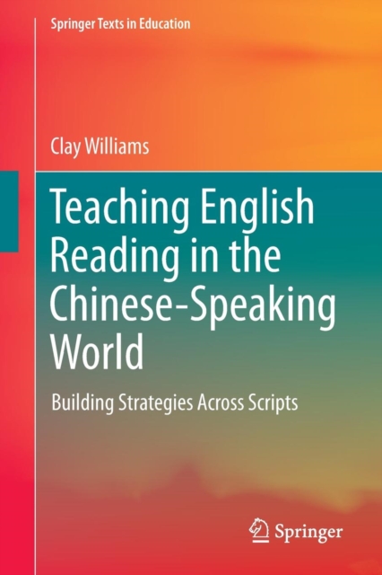 Teaching English Reading in the Chinese-Speaking World : Building Strategies Across Scripts, Paperback / softback Book