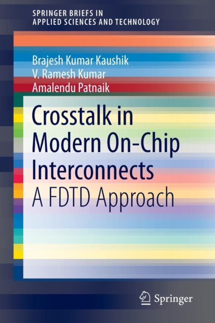 Crosstalk in Modern On-Chip Interconnects : A FDTD Approach, Paperback / softback Book
