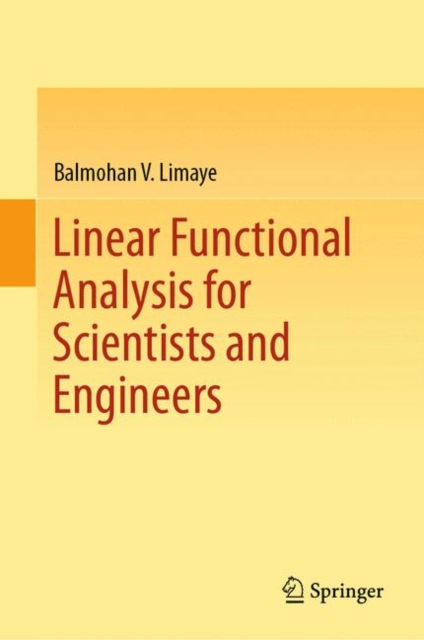 Linear Functional Analysis for Scientists and Engineers, Hardback Book