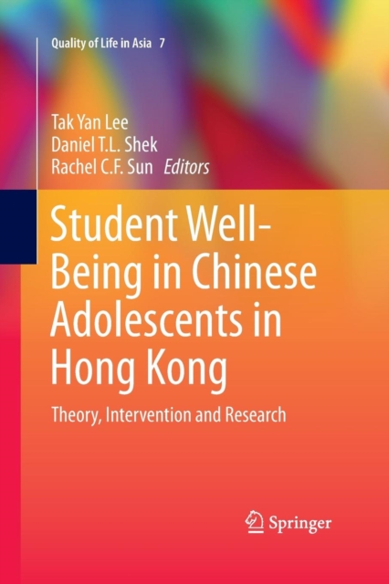Student Well-Being in Chinese Adolescents in Hong Kong : Theory, Intervention and Research, Paperback / softback Book